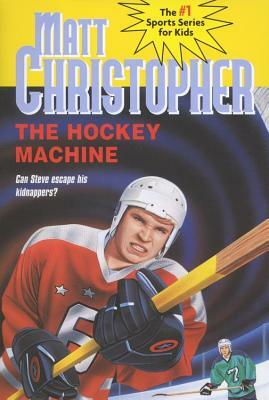 The Hockey Machine by Matt Christopher