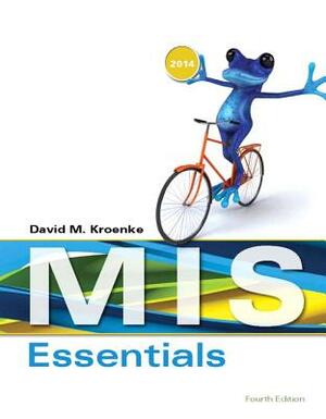 MIS Essentials by David Kroenke