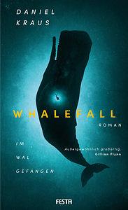 Whalefall - Im Wal gefangen: Thriller by Daniel Kraus