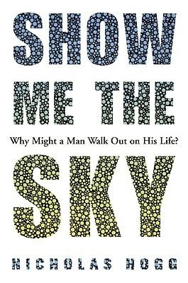 Show Me the Sky by Nicholas Hogg