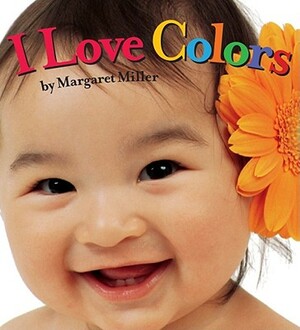 I Love Colors by Margaret Miller