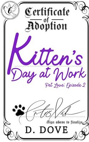 Kitten's Day At Work by D. Dove