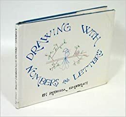 Drawing With Numbers And Letters by Rebecca Emberley