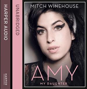 Amy, My Daughter by Mitch Winehouse