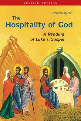 The Hospitality of God: A Reading of Luke's Gospel by Brendan Byrne