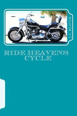 Ride Heavens Cycle: Training Cycle by J. C. Beaver