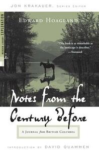 Notes from the Century Before: A Journal from British Columbia by Edward Hoagland