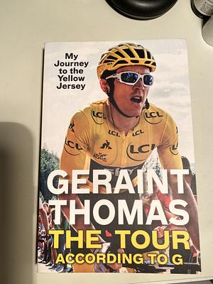 The Tour According to G by Geraint Thomas