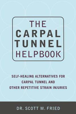 The Carpal Tunnel Helpbook by Valerie Prescott, Scott Fried