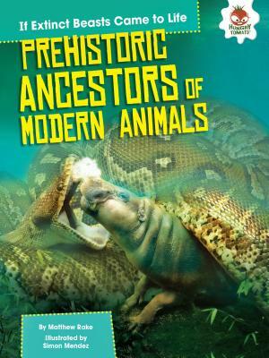 Prehistoric Ancestors of Modern Animals by Matthew Rake