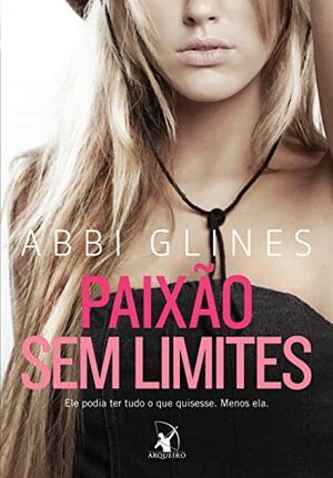 Paixão Sem Limites by Abbi Glines