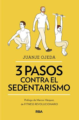 3 pasos contra el sedentarismo by Marcos Vázquez García, Juanje Ojeda Croissier