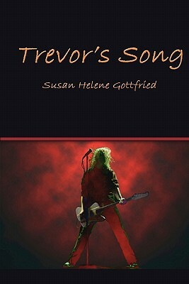 Trevor's Song by Susan Helene Gottfried