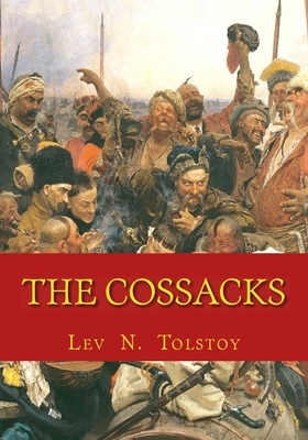 The Cossacks by Leo Tolstoy, Leo Tolstoy