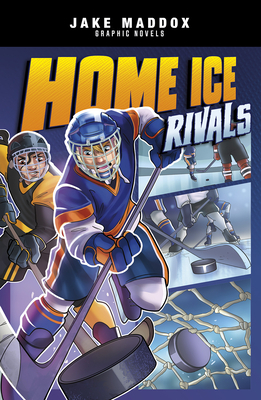 Home Ice Rivals by Jake Maddox
