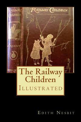 The Railway Children: Illustrated by E. Nesbit