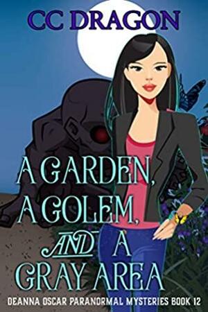A Garden, A Golem, and a Gray Area by C.C. Dragon