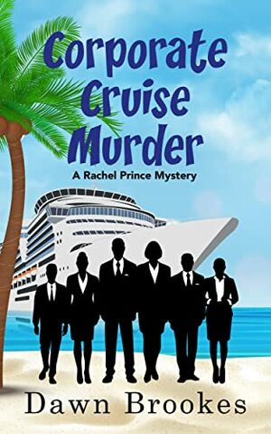 Corporate Cruise Murder by Dawn Brookes