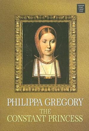 The Constant Princess by Philippa Gregory