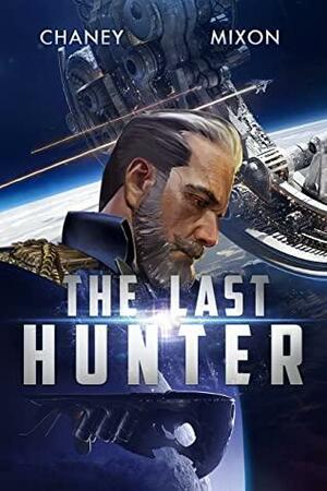 The Last Hunter by Terry Mixon, Terry Mixon, J.N. Chaney, J.N. Chaney