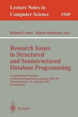 Research Issues in Structured and Semistructured Database Programming: 7th International Workshop on Database Programming Languages, Dbpl'99 Kinloch R by 