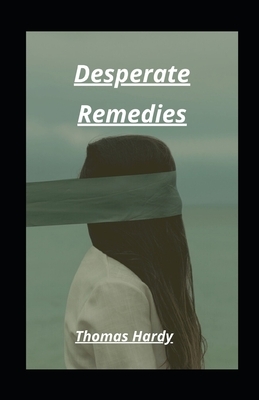Desperate Remedies illustrated by Thomas Hardy