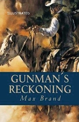 Gunman's Reckoning Illustrated by Max Brand