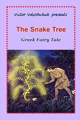 The Snake Tree: Greek fairy tale by Victor Voloshchuk