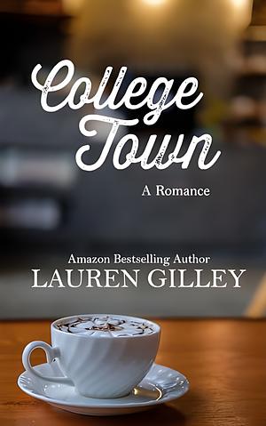 College Town by Lauren Gilley