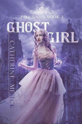 Ghost Girl by Catherine Mesick