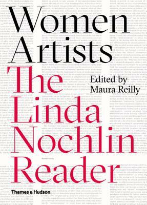 Women Artists: The Linda Nochlin Reader by Linda Nochlin