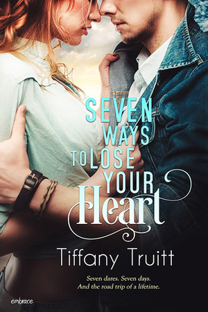 Seven Ways to Lose Your Heart by Tiffany Truitt
