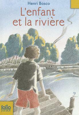 Enfant Et La Riviere by Henri Bosco
