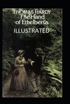 The Hand of Ethelberta Illustrated by Thomas Hardy