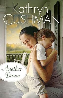 Another Dawn by Kathryn Cushman