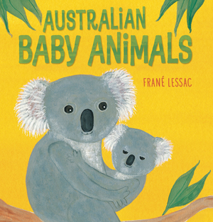 Australian Baby Animals by Frané Lessac