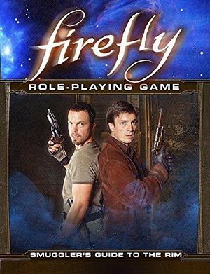 Firefly RPG: Smugglers Guide to the Rim by Margaret Weis, Margaret Weis Productions