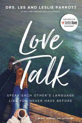 Love Talk: Speak Each Other's Language Like You Never Have Before by Les Parrott, Leslie Parrott