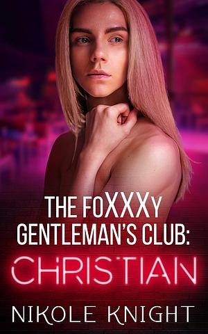 The Foxxxy Gentleman's Club: Christian by Nik Knight, Nik Knight