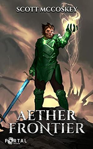 Aether Frontier - A LitRPG Adventure by Scott McCoskey, Portal Books