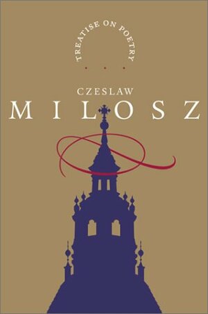 A Treatise on Poetry by Robert Hass, Czesław Miłosz