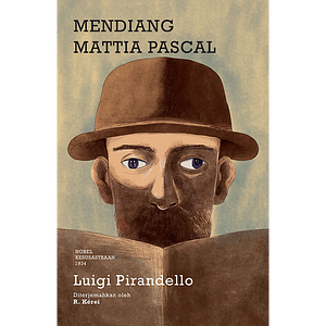 Mendiang Mattia Pascal by Luigi Pirandello