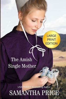 The Amish Single Mother LARGE PRINT by Samantha Price