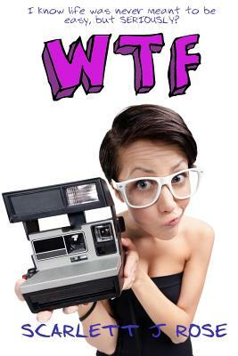 Wtf by Scarlett J. Rose