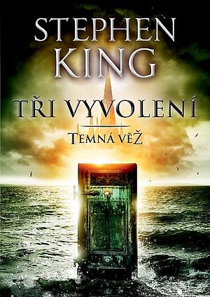 Tři vyvolení by Stephen King, Linda Bartošková