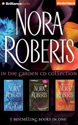 Nora Roberts in the Garden CD Collection: Blue Dahlia, Black Rose, Red Lily by Nora Roberts