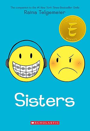 Sisters by Raina Telgemeier by Raina Telgemeier