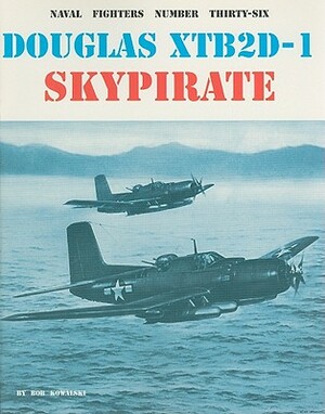 Douglas XTB2D-1 Skypirate by Bob Kowalski