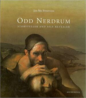Odd Nerdrum: Storyteller and Self-Revealer by Odd Nerdrum, Jan Åke Pettersson