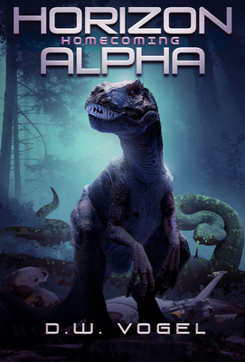 Horizon Alpha: Homecoming, Volume 3 by D. W. Vogel
